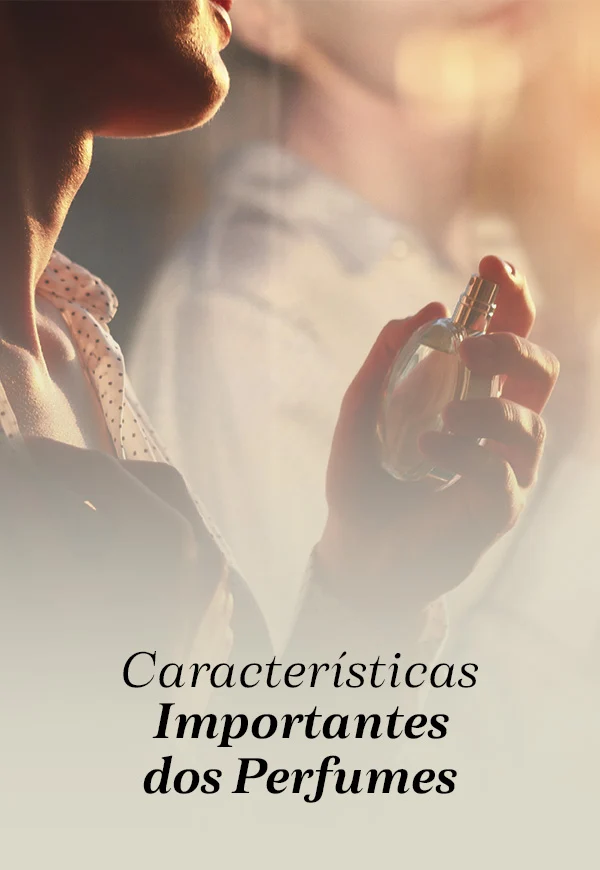 Módulo 2 - Características Importantes dos Perfumes
