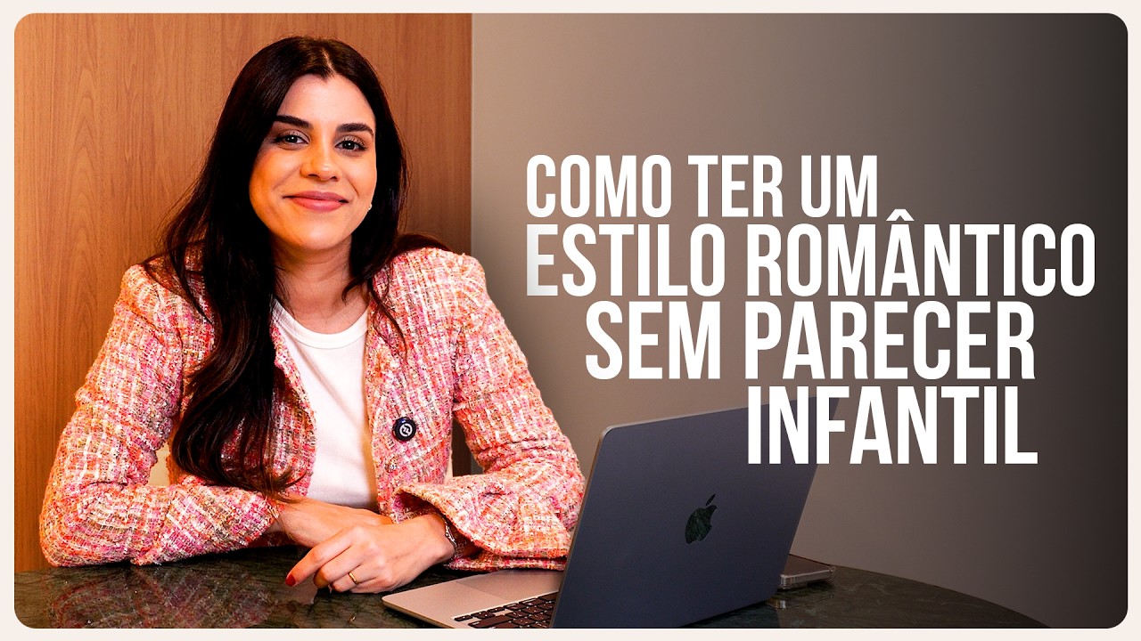 Estilo Romântico Sem Parecer Infantil: 6 Ajustes